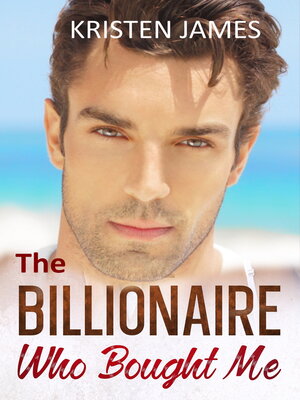 cover image of The Billionaire Who Bought Me